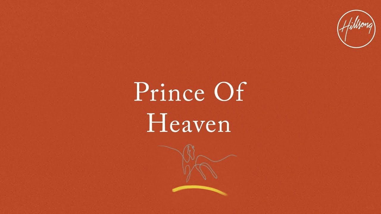 Prince Of Heaven  - Hillsong Worship